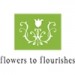 Flowers To Flourishes